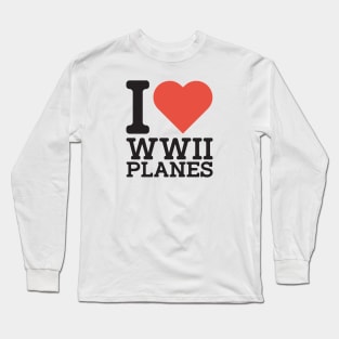 I Love WW2 Planes Long Sleeve T-Shirt